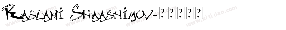 Raslani Shaashimov字体转换
